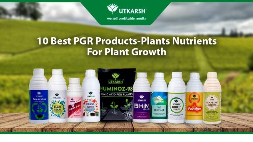 10 Best PGR Products-Plants Nutrients For Plant Growth - Utkarsh Agrochem Pvt ltd. 