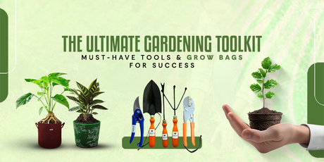The Ultimate Gardening Toolkit: Must-Have Tools and Grow Bags for Success - Utkarsh Agrochem Pvt ltd. 