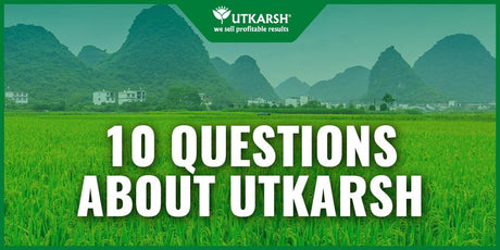 10 Questions about Utkarsh - Utkarsh Agrochem Pvt ltd. 